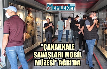"ÇANAKKALE SAVAŞLARI MOBİL MÜZESİ" AĞRI'DA
